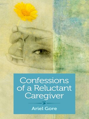 cover image of Confessions of a Reluctant Caregiver